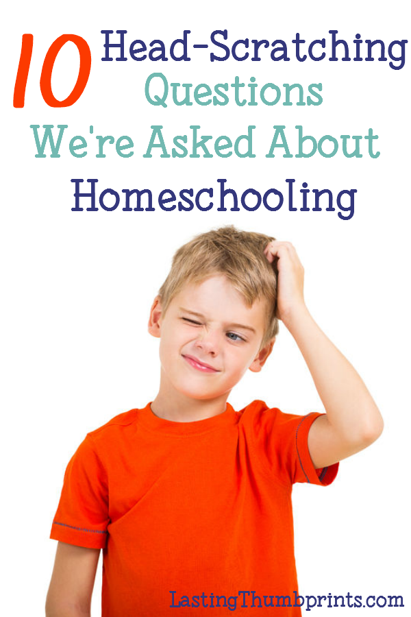 10 Head-Scratching Questions We're Asked About Homeschooling